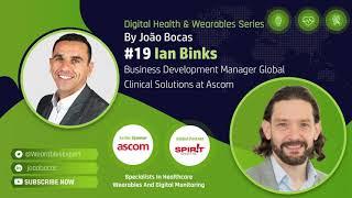 #19 João Bocas Interviews Ian Binks, talked about Digital and Continuous Monitoring with Wearables