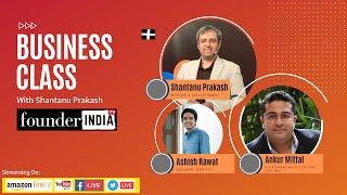 Shantanu Prakash’s BusinessClass | Vinayak Srivastava, Toch | Mitesh Shah, IPV