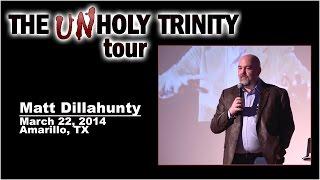 The Unholy Trinity Tour: Part 1 of 3 - Matt Dillahunty