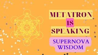 Lightworker & Starseed Messages For Now- Wisdom of Supernovas Shared By Metatron