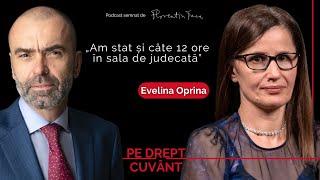 EVELINA OPRINA: DACĂ VREM O SOCIETATE LIBERĂ, NU NE PUTEM ABATE DE LA PRINCIPIILE STATULUI DE DREPT