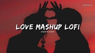 Love Mashup Lofi 2024 | Arijit Singh Jukebox | Siddhstatus | Best of 2024