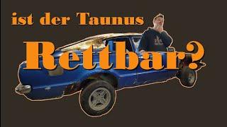 Ist dieser Oldtimer noch zu retten? – eine Bestandsaufnahme - Taunus #1