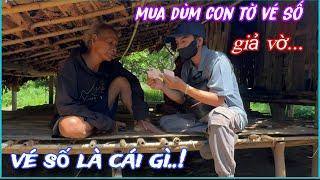 " GIẢ VỜ " lên NÚI CAO bán vé số cho người dân tộc RAGLAI và CÁI KẾT không ngờ.../324