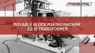 EB 12 Transformer   Hollow block production