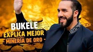 Bukele Explica como sera Mineria de ORO