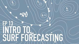 Surfing Explained: Ep13 Introduction to Wave Forecasting