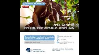 Arte sonoro: Curso de experimentación sonora - Experimentación sonora 01 UNM (2021)