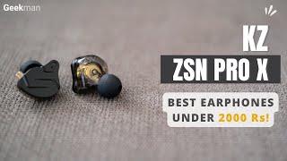 KZ ZSN Pro X Review In Hindi, Best Earphones Under 2000 Rs, Detail Review - Geekman