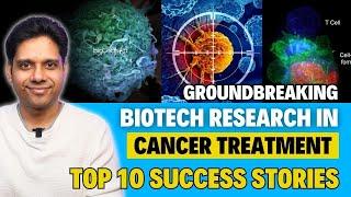 Groundbreaking Biotech Research In Cancer Treatment - TOP 10 Success Stories! #biotech #cancer