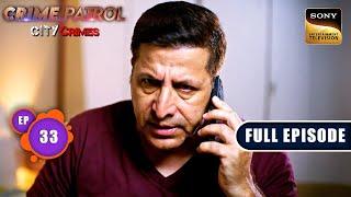 Mayajaal | Crime Patrol - City Crimes - Ep 33 | Full Episode | 18 Nov 2024