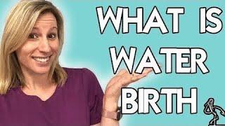 What is a Water Birth? | Water Immersion In Labor vs. WaterBirth | Why Moms & Babies LOVE WaterBirth