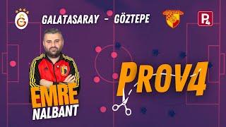 PROVA I Galatasaray - Göztepe Maç Önü | Nasıl bir maç bizleri bekliyor?