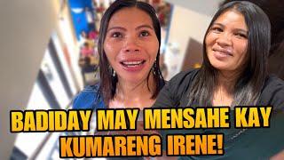 HETO NA! ATE BADIDAY NAG SALITA NA! ANG MENSAHE PARA KAY KUMARENG IRENE!