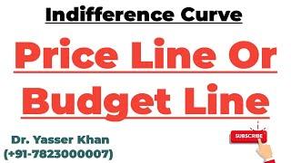 Indifference Curve | Price Line |  Budget Line | Meaning Of Price Line | Meaning Of Budget Line