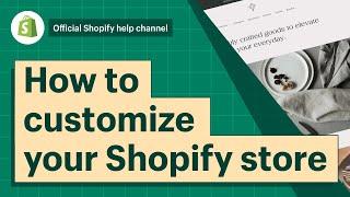 How to customize your Shopify store || Shopify Help Center