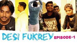 Desi fukrey | Episode - 1 | Himanshu Darolia Films