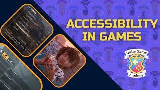 Accessibility in Games - Indie Game Academy Lecture