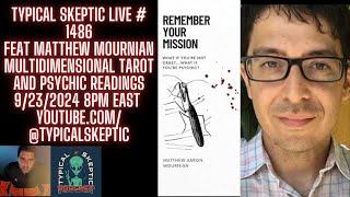 Multidimensional Tarot & Live Readings - Matthew Mournian, Typical Skeptic #1486