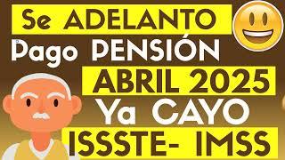 They have already deposited their April pensions earlier than expected. ISSSTE - IMSS retirees an...