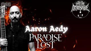 PARADISE LOST - Aaron Aedy | Into The Necrosphere Podcast #93