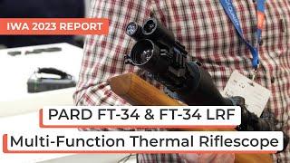 Pard FT34 & FT34-LRF Multi-Function Thermal Riflescope | IWA 2023 Report