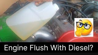 Is Flushing Your Engine With Diesel A Good Idea?