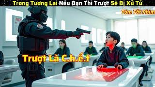 Trong tương lai nếu bạn thi trượt sẽ bị xử tử - review phim lẻ hay