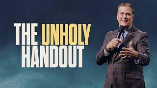 The Unholy Handout | Dr. Scott Hagan