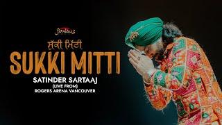 Sukki Mitti | Satinder Sartaaj | Live From Rogers Arena Vancouver | Punjabi Song 2025