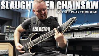 EXTERMINATION DISMEMBERMENT - SLAUGHTERER CHAINSAW (GUITAR PLAYTHROUGH)