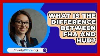 What Is The Difference Between FHA And HUD? - CountyOffice.org