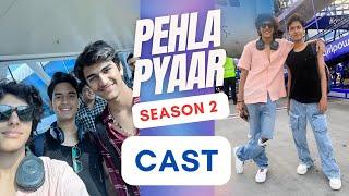 pehla pyaar season 2 cast | pehla pyaar less than 1 chance season 2 cast name | sony liv update