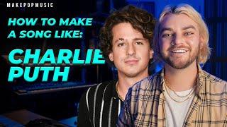 How to Make A Song Like Charlie Puth (How to Make A Pop Song From Scratch) | Make Pop Music