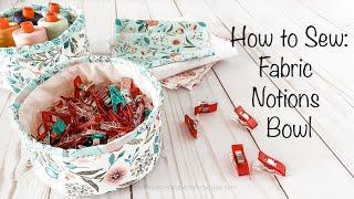 Erica's Fabric Notions Bowl // TUTORIAL!