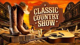 Country Songs That Never Get Old - Best Classic Country Songs Of All Time