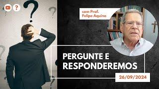 Pergunte e Responderemos | 26/09/2024