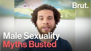 Busting Myths About Male Sexuality