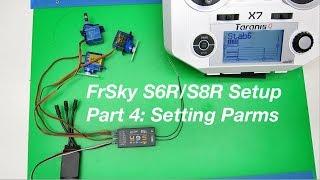FrSky S6R/S8R Setup: Step 4, Setting Parameters