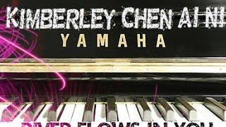 Kimberley Chen Ai Ni and River Flows in You piano cover