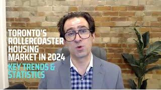 Toronto’s Rollercoaster Housing Market in 2024: Key Trends & Statistics