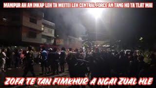 Central Force leh Meitei an ṭang tlang ta tlat mai | Inkahna a thleng ta zut mai fimkhur a ngai hle