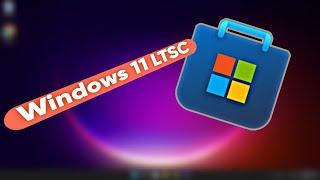 In Windows 11 LTSC, here's how to install Microsoft Store