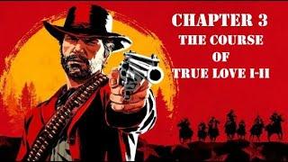 THE COURSE OF TRUE LOVE I-II - Ep.40 - Chapter 3 - Red Dead Redemption 2