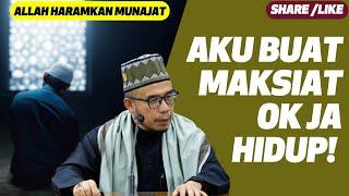 Prof Dato Dr MAZA- Aku Buat Maksiat Ok Ja Hidup! Cukuplah Allah Haramkan Engkau Bermunajat Kepadanya