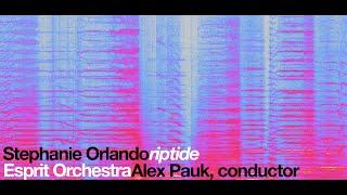 Stephanie Orlando: riptide • Esprit Orchestra