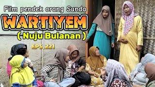 Film pendek orang Sunda|| WARTIYEM ( NUJU BULANAN ) Episode 221 #lucu #drama