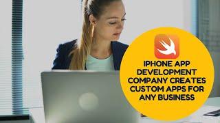 iPhone App Development Company Creates Custom Apps for Any Business #ios #appdevelopment