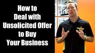 How to Deal with Unsolicited Offer to Buy Your Business