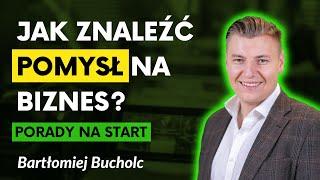 Jak zacząć biznes od 0? Porady na start | Bartłomiej Bucholc